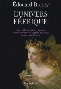 L'univers féerique - Brasey Edouard