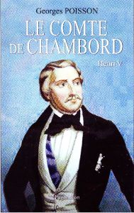 Le Comte de Chambord. Henri V - Poisson Georges