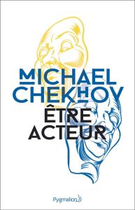 Etre acteur - Chekhov Michael - Brynner Yul - Janvier Elisabeth