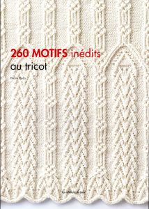 260 motifs inédits au tricot - Shida Hitomi - Moriya Noriaki - Kobatake-Ginet Mar