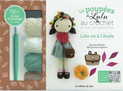 Coffret Les poupées de Lulu au crochet et ses accessoires. Lulu va à l'école. Le livre avec 5 pelote - Muller Sandra