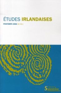 Etudes irlandaises N° 33-1, Printemps 2008 - Longuenesse Pierre