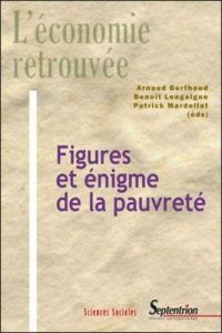 Figures et énigme de la pauvreté - Berthoud Arnaud - Lengaigne Benoît - Mardellat Pat