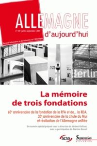 Allemagne d'aujourd'hui N° 189, Juillet-Septembre 2009 : La mémoire de trois fondations - Lusset Claude - Vaillant Jérôme