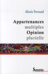 Appartenances multiples Opinion plurielle - Ferrand Alexis