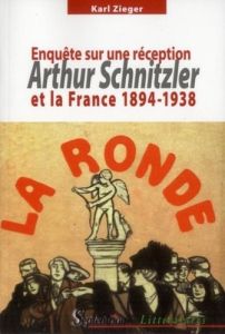 Arthur Schnitzler et la France (1894-1938). Enquête sur une réception - Zieger Karl