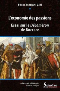 L'économie des passions. Essai sur le Décaméron de Boccace - Mariani Zini Fosca