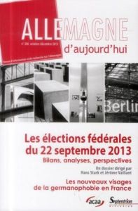 Allemagne d'aujourd'hui N° 206, Octobre-décembre 2013 : Les élections fédérales du 22 septembre 2013 - Stark Hans - Vaillant Jérôme