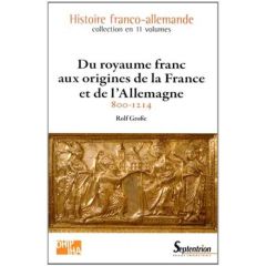 Du royaume franc aux origines de la France et de l'Allemagne (800-1214) - Grosse Rolf - Olivier Mathieu