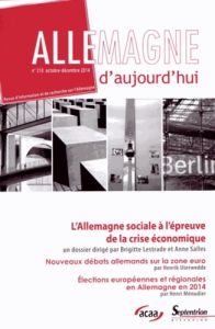 Allemagne d'aujourd'hui N° 210, Octobre-décembre 2014 : L'Allemagne sociale à l'épreuve de la crise - Lestrade Brigitte - Salles Anne