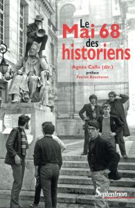Le Mai 68 des historiens - Callu Agnès - Boucheron Patrick