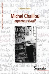 Michel Chaillou, arpenteur évasif - Rolla Chiara - Fau Guillaume - Chaillou Michèle