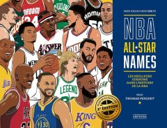 NBA All Star Names. Les meilleurs surnoms dans l'histoire de la NBA, 2e édition - Reculeau Vincent - Pommepuy Adrien - Pesquet Thoma