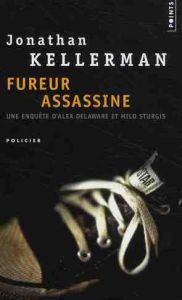 Une enquête de Milo Sturgis et Alex Delaware : Fureur assassine - Kellerman Jonathan - Grellier Frédéric