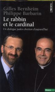 Le rabbin et le cardinal. Un dialogue judéo-chrétien d'aujourd'hui - Bernheim Gilles - Barbarin Philippe - Mondot Jean-