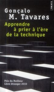 Apprendre à prier à l'ère de la technique. Position dans le monde de Lenz Buchmann - Tavares Gonçalo M. - Nédellec Dominique