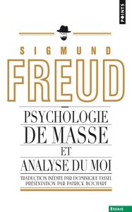 Psychologie des masses et analyse du Moi - Freud Sigmund - Tassel Dominique - Hochart Patrick