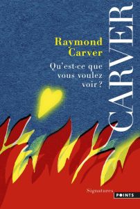 Qu'est-ce que vous voulez voir ? - Carver Raymond - Lasquin François