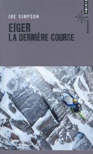 Eiger, la dernière course - Simpson Joe - Krebs Bruno