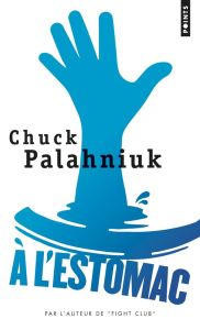 A l'estomac - Palahniuk Chuck