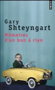 Mémoires d'un bon à rien - Shteyngart Gary - Roques Stéphane