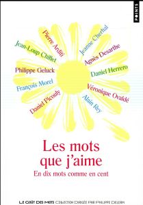 Les mots que j'aime. En dix mots comme en cent - Arditi Pierre - Cherhal Jeanne - Chiflet Jean-Loup