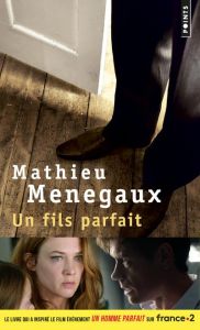 Un fils parfait - Menegaux Mathieu