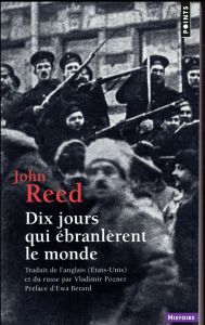 Dix jours qui ébranlèrent le monde - Reed John - Pozner Vladimir - Bérard Ewa