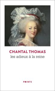 Les adieux à la reine - Thomas Chantal