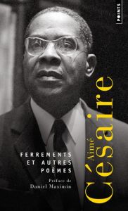 Ferrements et autres poèmes - Césaire Aimé - Maximin Daniel