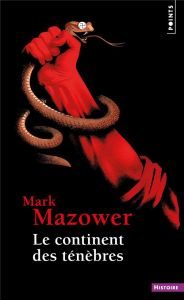 Le continent des ténèbres. Une histoire de l'Europe au XXe siècle - Mazower Mark - Bouyssou Rachel