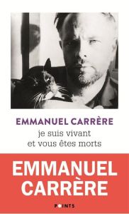 Je suis vivant et vous êtes morts - Carrère Emmanuel