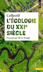 L'écologie du XXIe siècle - Kempf Hervé - Amiech Matthieu - Huguin Angélique -