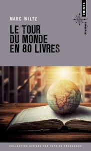 Le tour du monde en 80 livres - Wiltz Marc