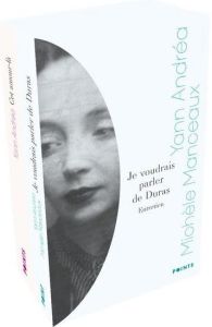 Coffret en 2 volumes : Cet amour-là %3B Je voudrais parler de Duras - Andréa Yann - Manceaux Michèle