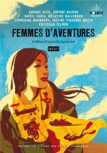 Femmes d'aventures - Maunoury Catherine - Asso Aurore - Buiron Daphné -