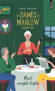 Les dames de Marlow enquêtent/01/Mort compte triple - Thorogood Robert - Brissaud Sophie