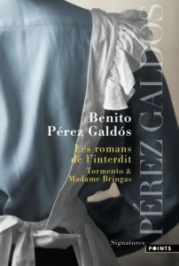 Les romans de l'interdit. Tormento suivi de Madame Bringas - Pérez Galdos Benito - Lakhdari Sadi - Guénoun Pier