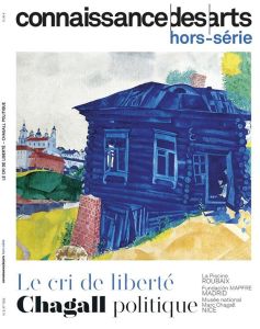 Connaissance des arts. Hors-série N° 1050 : Le cri de la liberté. Chagall politique - Boyer Guy - Agache Lucie