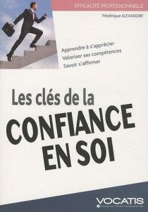 Les clés de la confiance en soi - Alexandre Frédérique