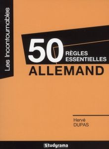 Allemand. 50 règles essentielles - Dupas Hervé