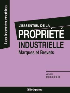 L'essentiel du droit des marques, brevets et design - Boucher Anaïs