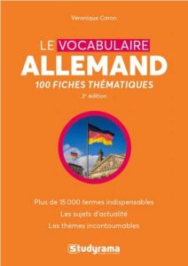 Le vocabulaire allemand. 100 fiches thématiques, 2e édition - Caron Véronique