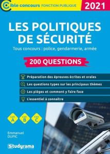 200 questions sur les politiques de sécurité. Edition 2021 - Dupic Emmanuel