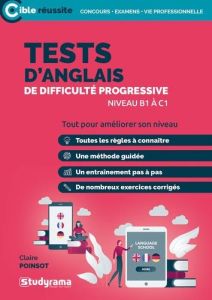 Tests d'anglais de difficulté progressive. Niveaux B1-B2 - Poinsot Claire - Brunel Laurence