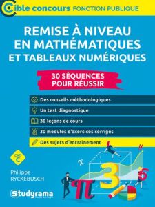 Remise à niveau en mathématiques et tableaux numériques. Concours de catégorie C - Ryckebusch Philippe - Brunel Laurence