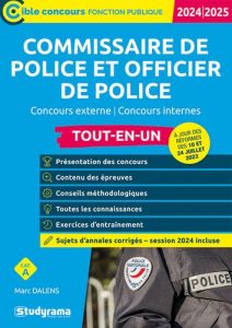 Commissaire de police et officier de police catégorie A. Tout-en-un, Edition 2024-2025 - Dalens Marc
