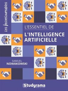 L'essentiel de l'intelligence artificielle - Nowakowski Samuel