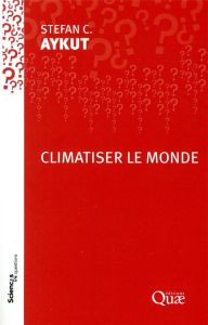 Climatiser le monde - Aykut Stefan C