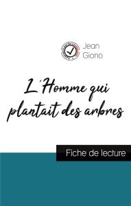 L'Homme qui plantait des arbres. Etude de l'oeuvre - Giono Jean